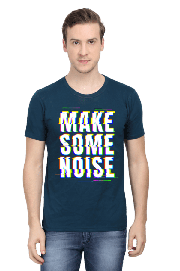 Male Round Neck Half Sleeve Classic | Make some Noise
