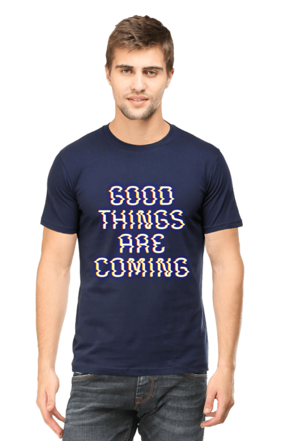 Male Round Neck Half Sleeve Classic | Good things are coming