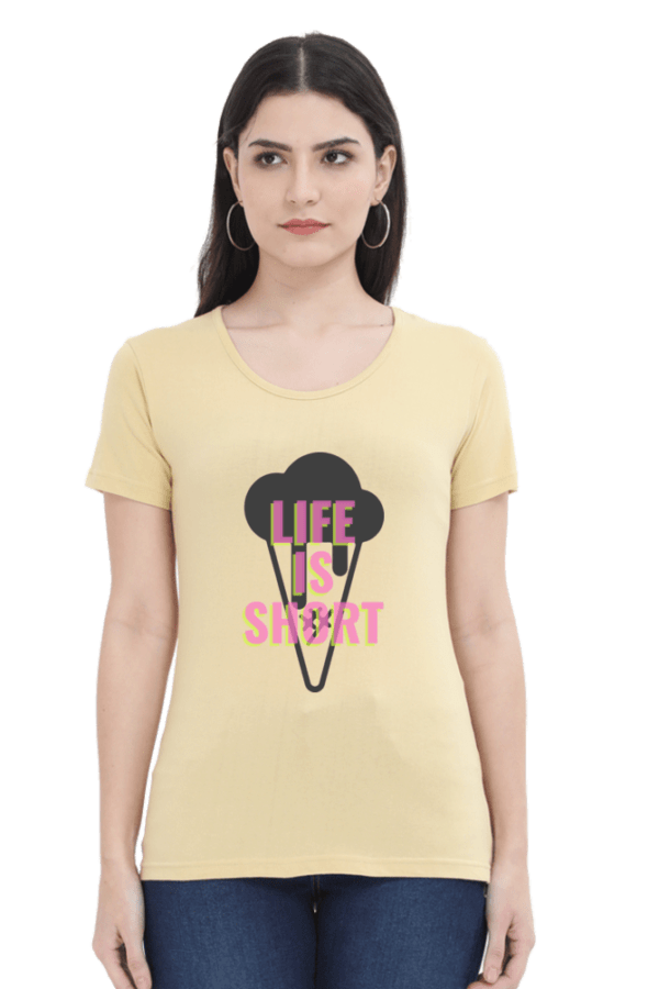 Female Round Neck Half Sleeve Classic | Life is short