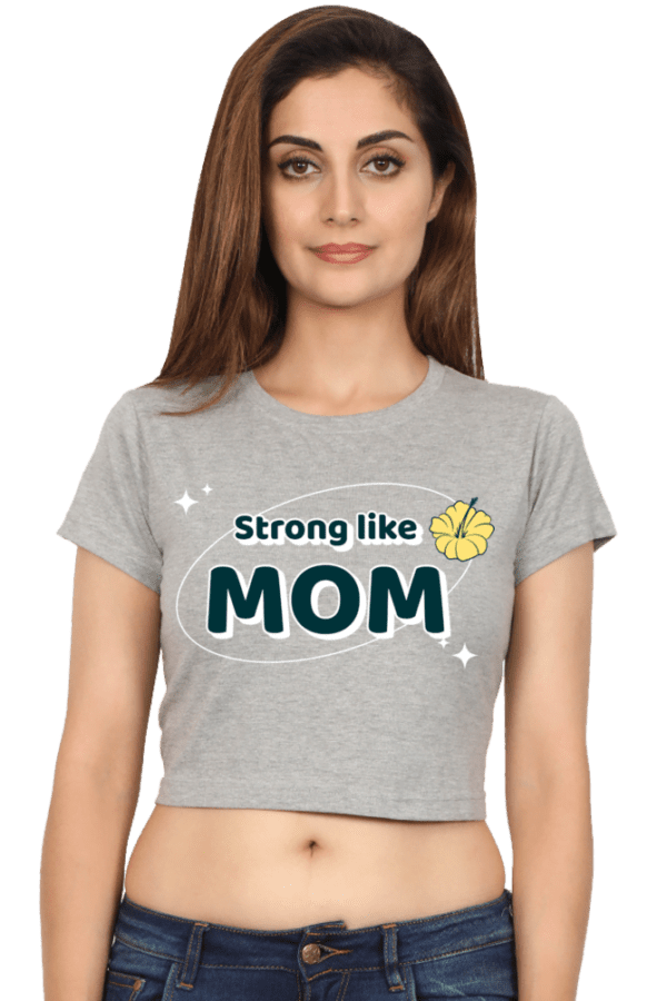 Female Crop Top | Strong like Mom
