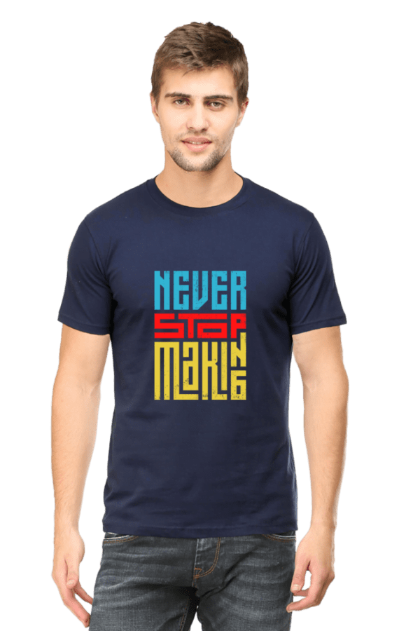 Unisex Classic T-Shirt  | Never Stop Making