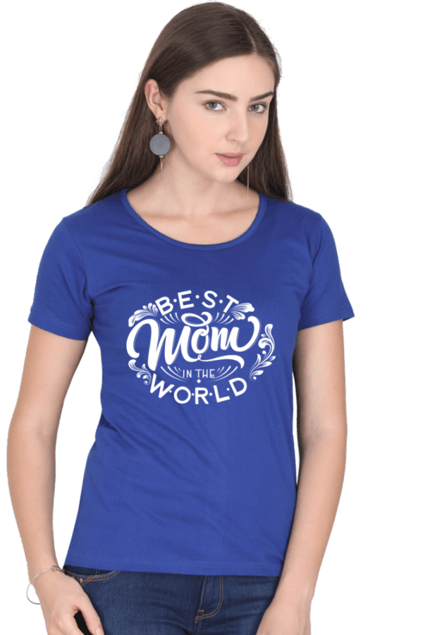 Female Round Neck Half Sleeve Classic || Best Mom in the World