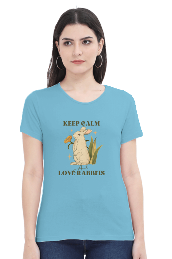 Female Round Neck Half Sleeve Classic || Keep Calm love Rabbits