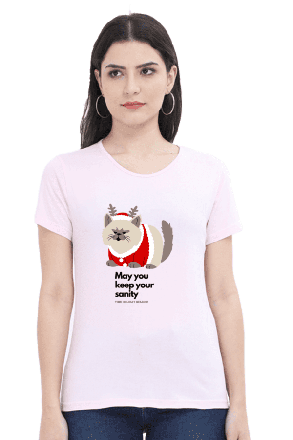 Female Round Neck Half Sleeve Classic || May you need Sanity