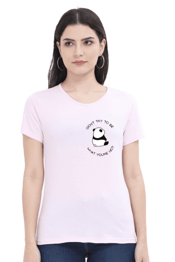 Female Round Neck Half Sleeve Classic || Don't Try to be What You are not