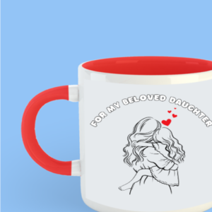 Unisex Color Coffee Mug White Red || For my Beloved Daughter